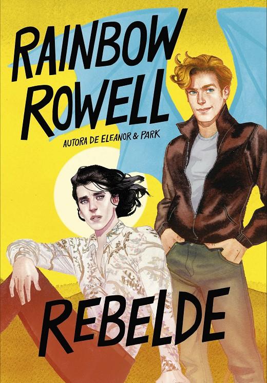 REBELDE (MORIRE BESANDO A SIMON SNOW 2) [RUSTICA] | ROWELL, RAINBOW