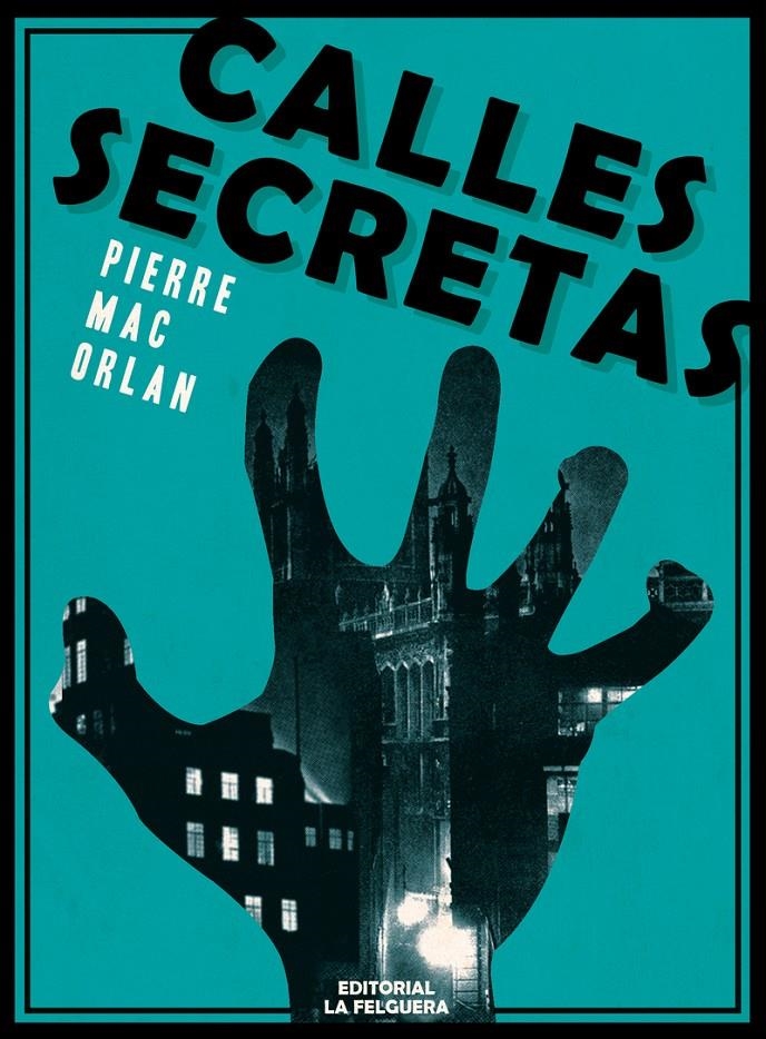 CALLES SECRETAS [RUSTICA] | MAC ORLAN, PIERRE | Akira Comics  - libreria donde comprar comics, juegos y libros online