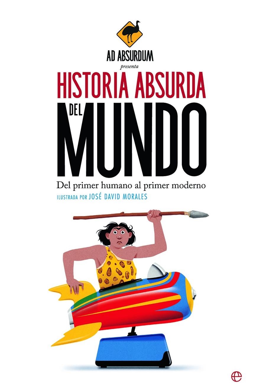 HISTORIA ABSURDA DEL MUNDO [RUSTICA] | ABSURDUM, AD / MORALES, JOSE DAVID | Akira Comics  - libreria donde comprar comics, juegos y libros online