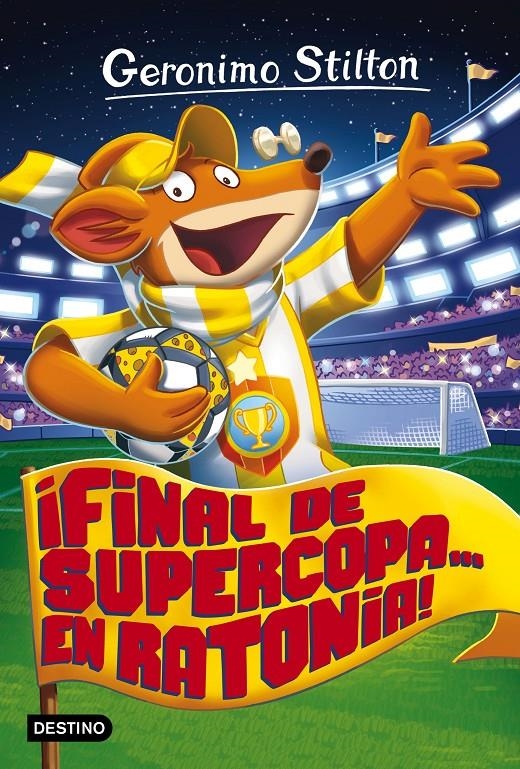 GERONIMO STILTON Nº65: ¡FINAL DE SUPERCOPA... EN RATONIA! [RUSTICA] | Akira Comics  - libreria donde comprar comics, juegos y libros online