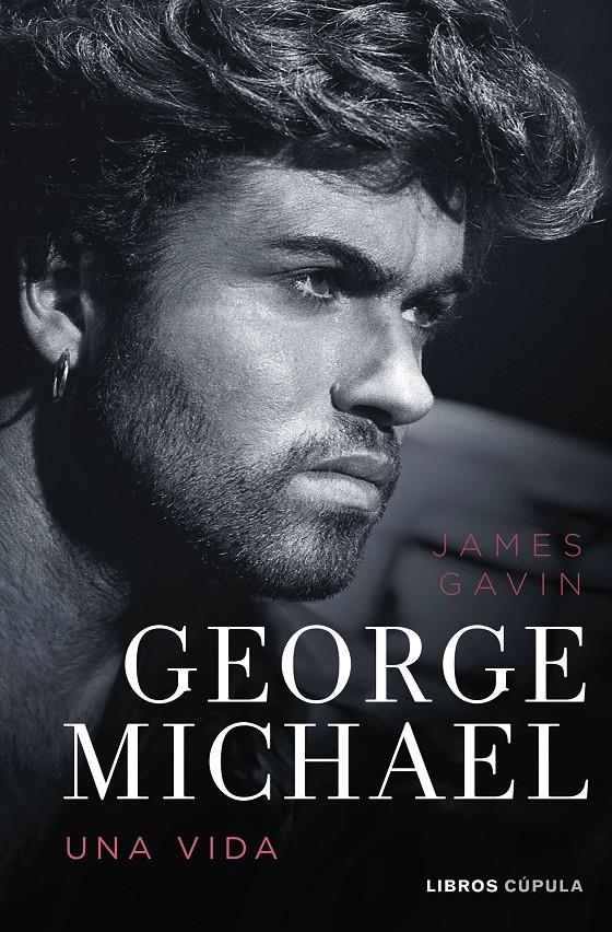 GEORGE MICHAEL: UNA VIDA [RUSTICA] | GAVIN, JAMES | Akira Comics  - libreria donde comprar comics, juegos y libros online