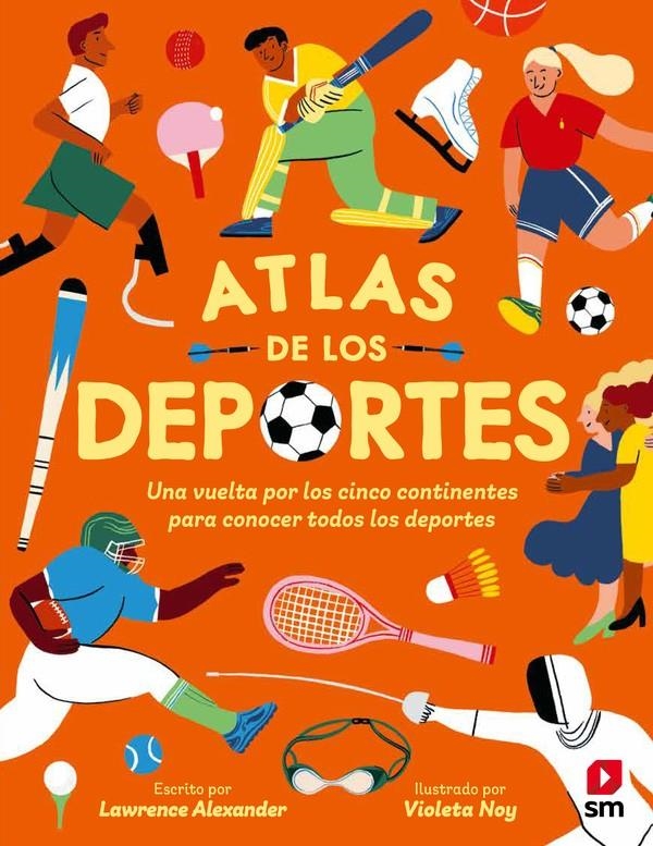 ATLAS DE LOS DEPORTES [CARTONE] | ALEXANDER, LAWRENCE / NOY, VIOLETA | Akira Comics  - libreria donde comprar comics, juegos y libros online