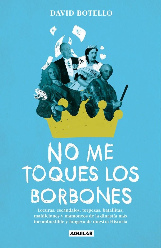 NO ME TOQUES LOS BORBONES [RUSTICA] | BOTELLO, DAVID | Akira Comics  - libreria donde comprar comics, juegos y libros online