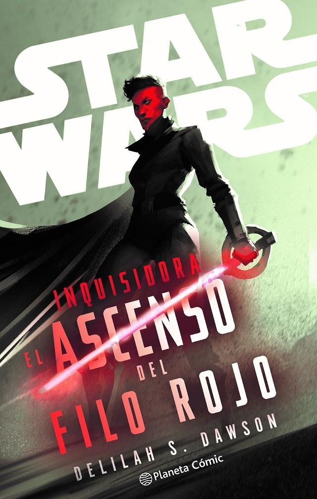 STAR WARS: INQUISIDORA, EL ASCENSO DEL FILO ROJO (NOVELA) [RUSTICA] | DAWSON, DELILAH S. | Akira Comics  - libreria donde comprar comics, juegos y libros online