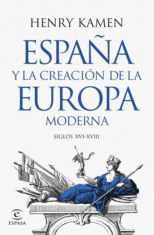 ESPAÑA Y LA CREACION DE LA EUROPA MODERNA [RUSTICA] | KAMEN, HENRY | Akira Comics  - libreria donde comprar comics, juegos y libros online