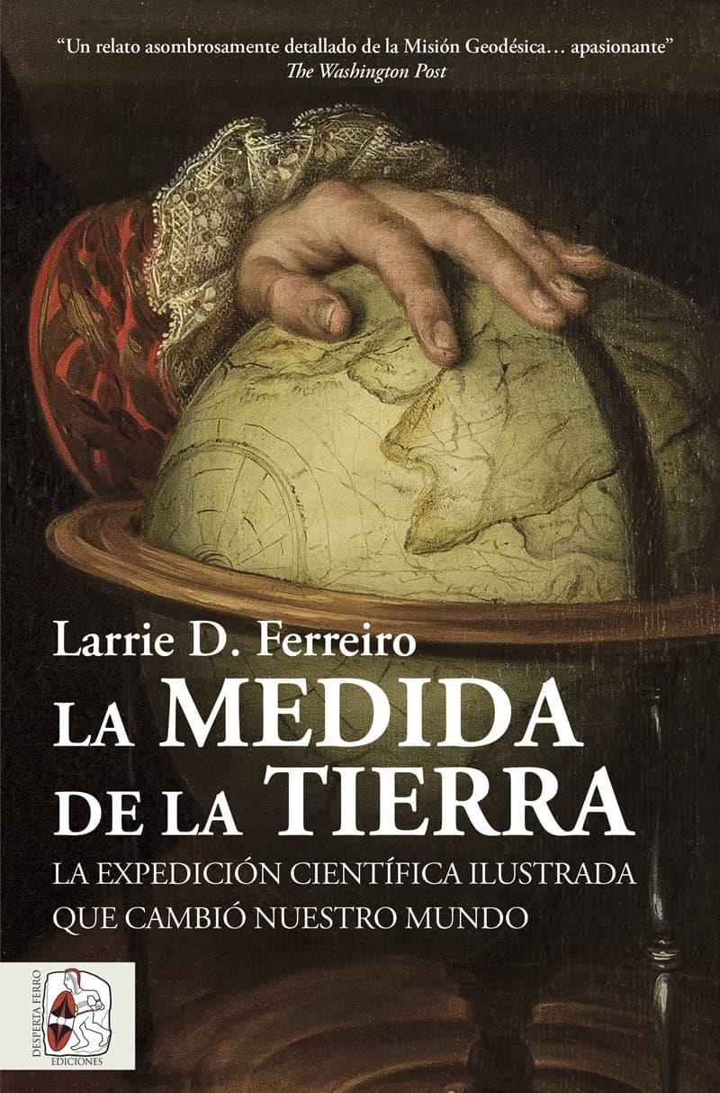 MEDIDA DE LA TIERRA: LA EXPEDICION CIENTIFICA ILUSTRADA QUE CAMBIO NUESTRO MUNDO [RUSTICA] | FERREIRO, LARRIE | Akira Comics  - libreria donde comprar comics, juegos y libros online