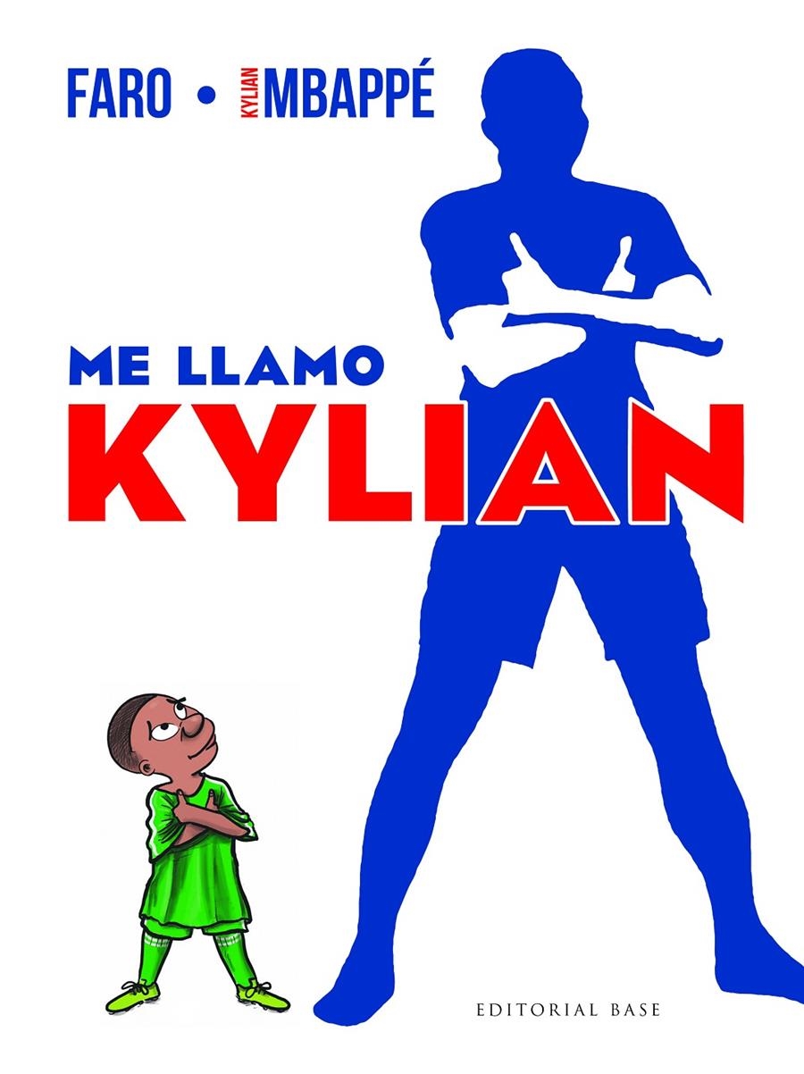 ME LLAMO KYLIAN [CARTONE] | MBAPPE, KYLIAN / FARO | Akira Comics  - libreria donde comprar comics, juegos y libros online