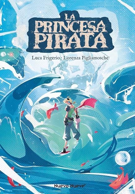 PRINCESA PIRATA, LA [CARTONE] | FRIGERIO, LUCA / PLIGIAMOSCHE, LORENZA | Akira Comics  - libreria donde comprar comics, juegos y libros online