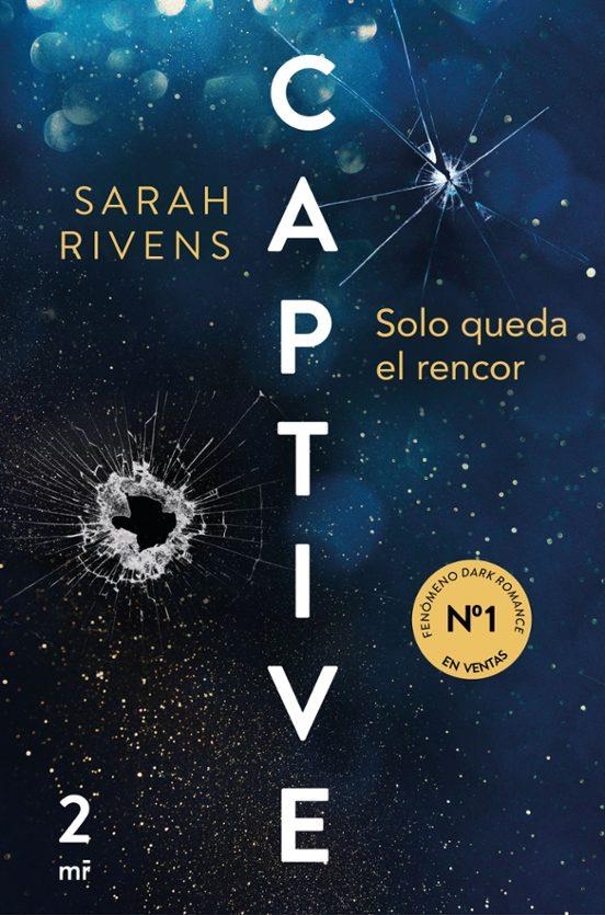 CAPTIVE: SOLO QUEDA EL RENCOR [RUSTICA] | RIVENS, SARAH | Akira Comics  - libreria donde comprar comics, juegos y libros online