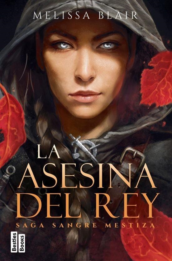 ASESINA DEL REY, LA (SERIE SANGRE MESTIZA 1) [RUSTICA] | BLAIR, MELISSA | Akira Comics  - libreria donde comprar comics, juegos y libros online