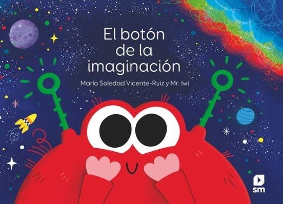 BOTON DE LA IMAGINACION, EL [CARTONE] | VICENTE-RUIZ, MARIA SOLEDAD | Akira Comics  - libreria donde comprar comics, juegos y libros online