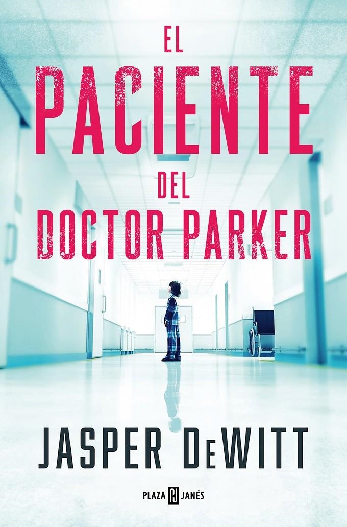 PACIENTE DEL DOCTOR PARKER, EL [RUSTICA] | DEWITT, JASPER | Akira Comics  - libreria donde comprar comics, juegos y libros online