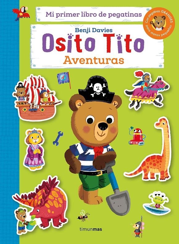 OSITO TITO MI PRIMER LIBRO DE PEGATINAS: AVENTURAS [RUSTICA] | DAVIES, BENJI | Akira Comics  - libreria donde comprar comics, juegos y libros online