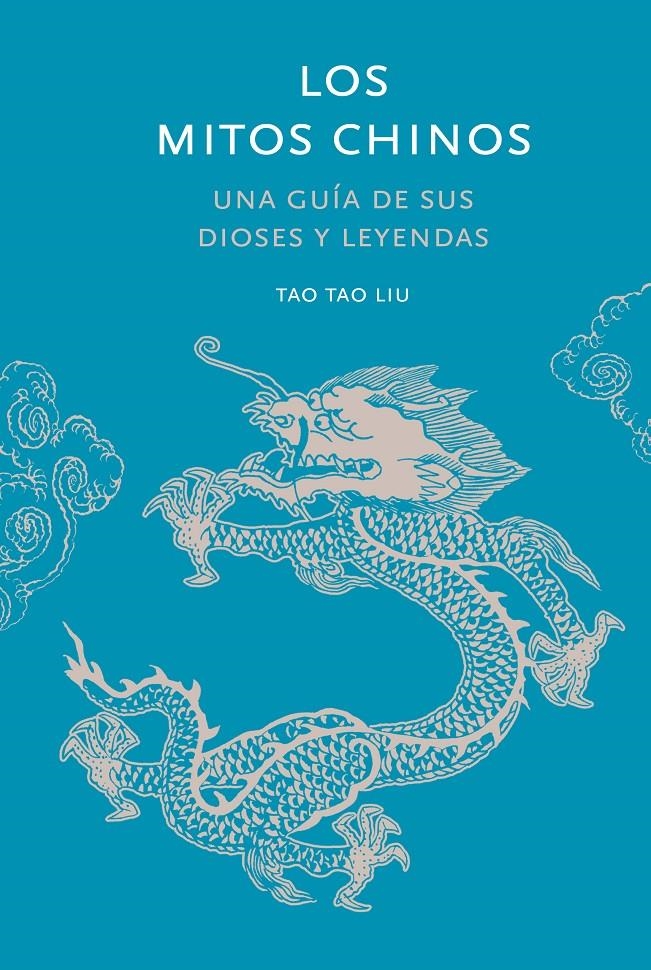 MITOS CHINOS, LOS: UNA GUIA DE SUS DIOSES HEROES Y ESPIRITUS [CARTONE] | TAU LIU, TAO | Akira Comics  - libreria donde comprar comics, juegos y libros online