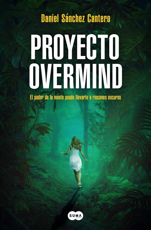 PROYECTO OVERMIND [RUSTICA] | SANCHEZ CANTERO, DANIEL | Akira Comics  - libreria donde comprar comics, juegos y libros online