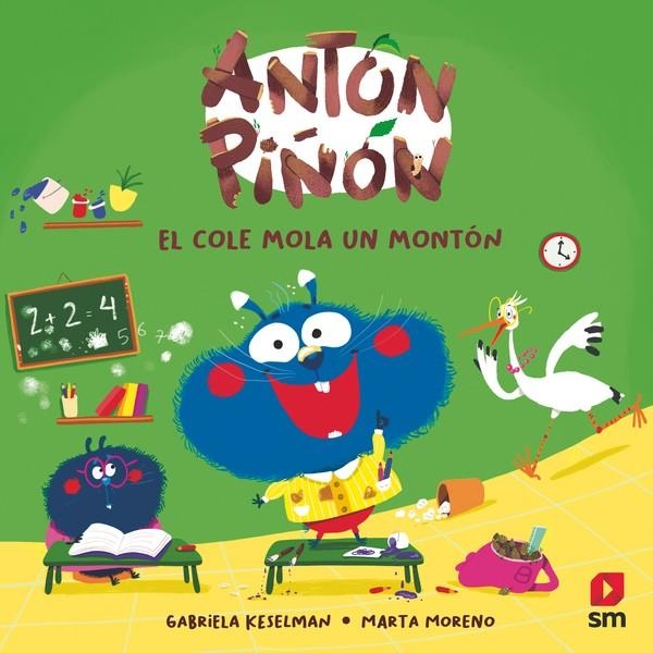 ANTON PIÑON: EL COLE MOLA UN MONTON [CARONE] | KESELMAN, GABRIELA / MORENO, MARTA | Akira Comics  - libreria donde comprar comics, juegos y libros online