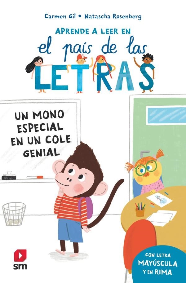 APRENDE A LEER EN EL PAIS DE LAS LETRAS: UN MONO ESPECIAL EN UN COLE GENIAL [RUSTICA] | GIL, CARMEN | Akira Comics  - libreria donde comprar comics, juegos y libros online