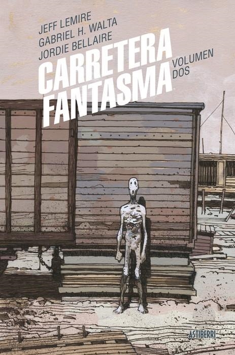 CARRETERA FANTASMA VOLUMEN 2 [CARTONE] | LEMIRE, JEFF / HERNANDEZ WALTA, GABRIEL | Akira Comics  - libreria donde comprar comics, juegos y libros online