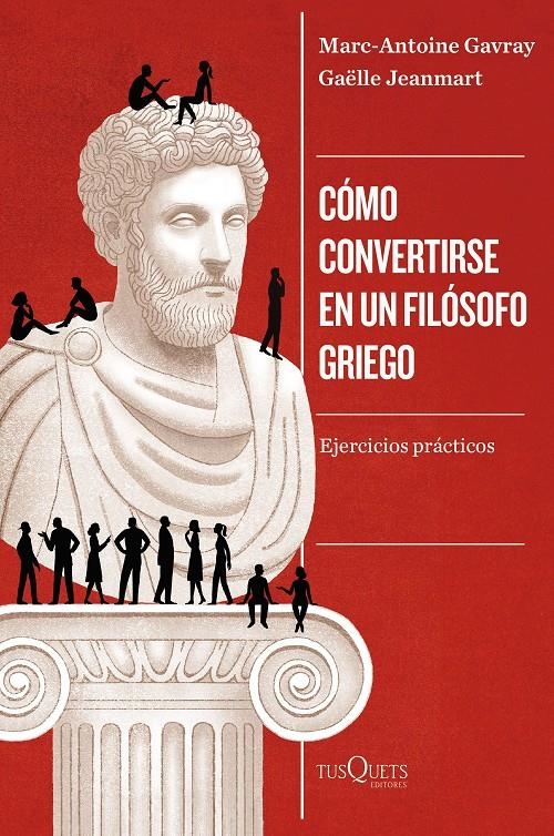 COMO CONVERTIRSE EN UN FILOSOFO GRIEGO [RUSTICA] | GAVRAY, MARC-ANTOINE / JEANMART, GAELLE | Akira Comics  - libreria donde comprar comics, juegos y libros online