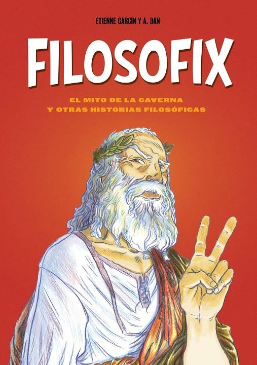 FILOSOFIX [RUSTICA] | GARCIN, ETIENNE / DAN, A. | Akira Comics  - libreria donde comprar comics, juegos y libros online