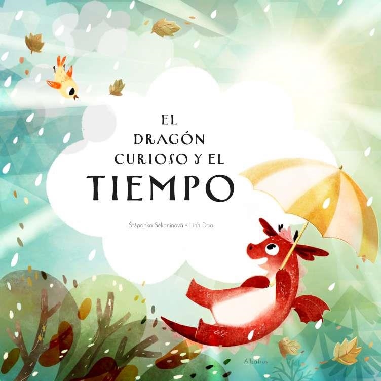 DRAGON CURIOSO Y EL TIEMPO, EL [CARTONE] | SEKANINOVA, STEPANKA / DAO, LINH | Akira Comics  - libreria donde comprar comics, juegos y libros online