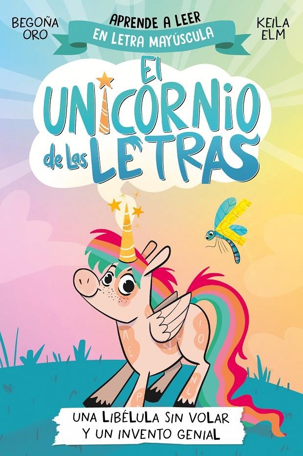 UNICORNIO DE LAS LETRAS, EL Nº01: UNA LIBELULA SIN VOLAR Y UN INVENTO GENIAL [RUSTICA] | ORO, BEGOÑA / ELM, KEILA | Akira Comics  - libreria donde comprar comics, juegos y libros online