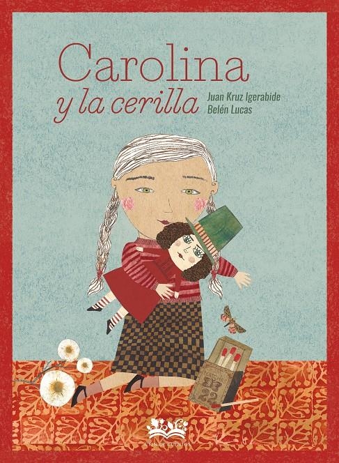 CAROLINA Y LA CERILLA [CARTONE] | KRUZ IGERABIDE, JUAN / LUCAS, BELEN | Akira Comics  - libreria donde comprar comics, juegos y libros online