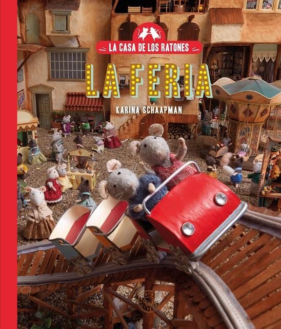 CASA DE LOS RATONES, LA Nº03: LA FERIA [CARTONE] | SCHAAPMAN, KARINA | Akira Comics  - libreria donde comprar comics, juegos y libros online