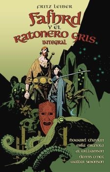 FAFHRD Y EL RATONERO GRIS DE FRITZ LEIBER: OBRA COMPLETA (COMIC) [CARTONE] | HOWARD CHAYKIN / MIGNOLA, MIKE | Akira Comics  - libreria donde comprar comics, juegos y libros online