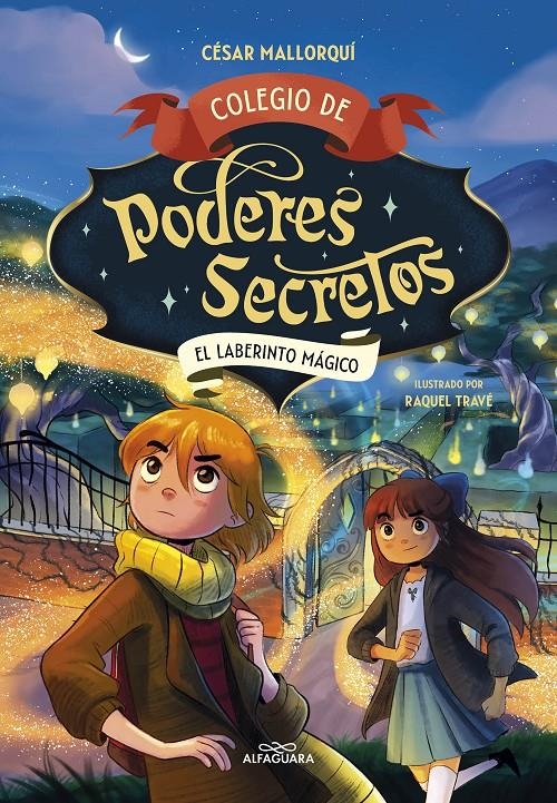 COLEGIO DE PODERES SECRETOS Nº05: EL LABERINTO MAGICO [RUSTICA] | MALLORQUI, CESAR / TRAVE, RAQUEL | Akira Comics  - libreria donde comprar comics, juegos y libros online