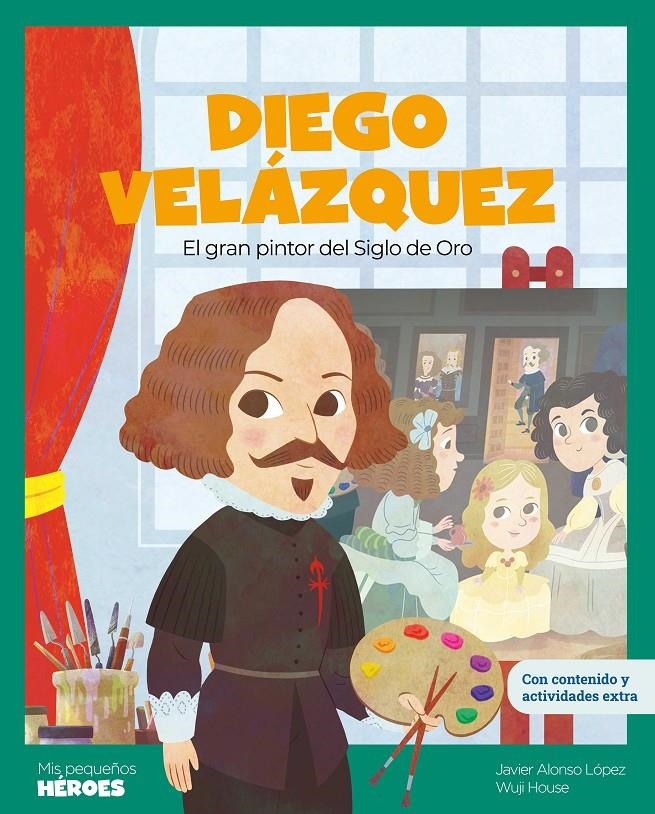 MIS PEQUEÑOS HEROES: DIEGO VELAZQUEZ [CARTONE] | ALONSO LOPEZ, JAVIER / HOUSE, WUJI | Akira Comics  - libreria donde comprar comics, juegos y libros online