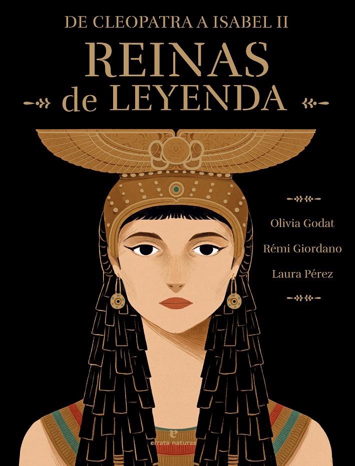 REINAS DE LEYENDA: DE CLEOPATRA A ISABEL II [CARTONE] | GIORDANO, REMI / GODAT, OLIVIA / PEREZ, LAURA | Akira Comics  - libreria donde comprar comics, juegos y libros online