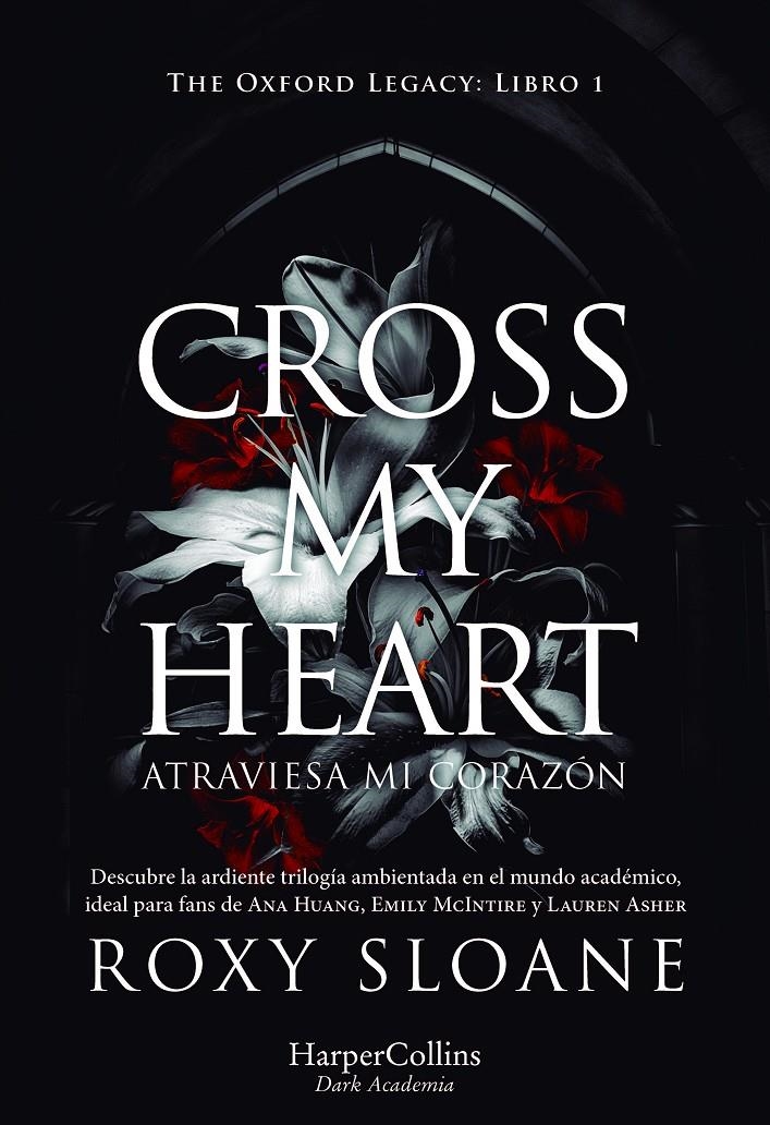 CROSS MY HEART: ATRAVIESA MI CORAZON (THE OXFORD LEGACY 1) [RUSTICA] | SLOANE, ROXY | Akira Comics  - libreria donde comprar comics, juegos y libros online