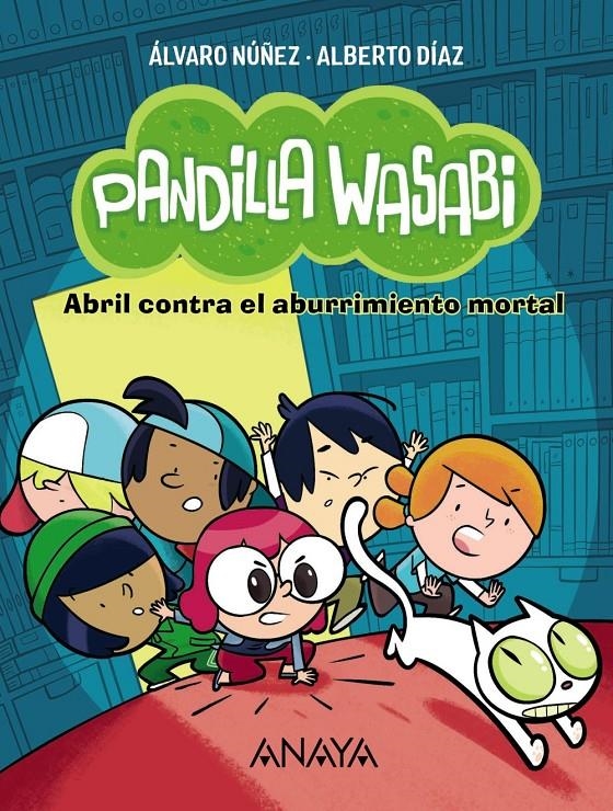 PANDILLA WASABI: ABRIL CONTRA EL ABURRIMIENTO MORTAL [RUSTICA] | DIAZ, ALBERTO / NUÑEZ, ALVARO | Akira Comics  - libreria donde comprar comics, juegos y libros online