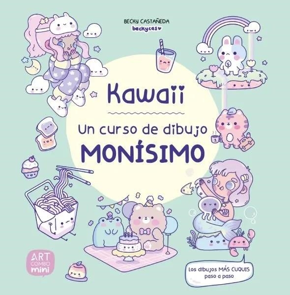 KAWAII. UN CURSO DE DIBUJO MONISIMO [RUSTICA] | CASTAÑEDA, BECKY | Akira Comics  - libreria donde comprar comics, juegos y libros online