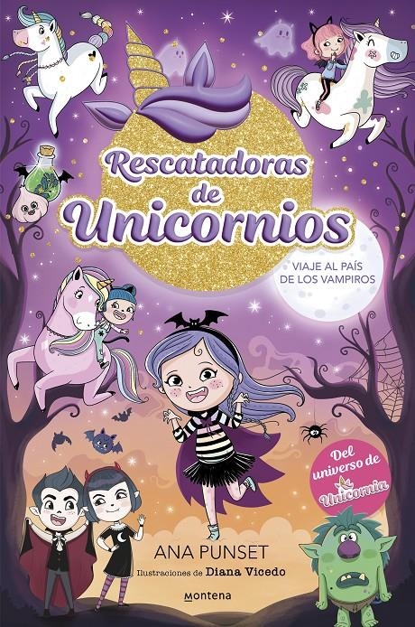 RESCATADORAS DE UNICORNIOS Nº05: VIAJE AL PAIS DE LOS VAMPIROS [CARTONE] | PUNSET, ANA / VICEDO, DIANA | Akira Comics  - libreria donde comprar comics, juegos y libros online