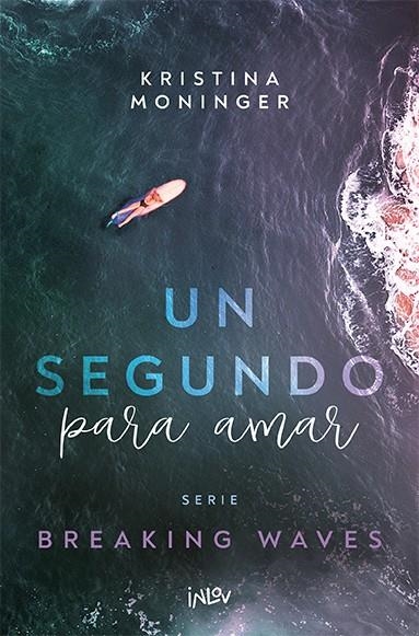 UN SEGUNDO PARA AMAR (CANTOS PINTADOS) [RUSTICA] | MONINGER, KRISTINA | Akira Comics  - libreria donde comprar comics, juegos y libros online