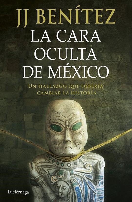 CARA OCULTA DE MEXICO, LA [CARTONE] | BENITEZ, J. J. | Akira Comics  - libreria donde comprar comics, juegos y libros online