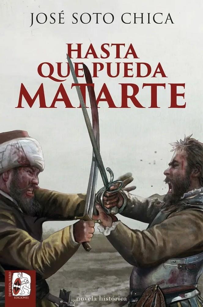 HASTA QUE PUEDA MATARTE [RUSTICA] | SOTO CHICA, JOSE | Akira Comics  - libreria donde comprar comics, juegos y libros online