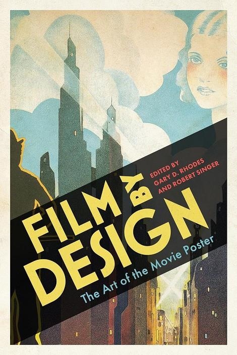 FILM BY DESIGN: THE ART OF THE MOVIE POSTER [RUSTICA] | Akira Comics  - libreria donde comprar comics, juegos y libros online