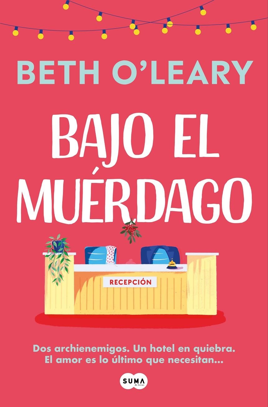 BAJO EL MUERDAGO [RUSTICA] | O'LEARY, BETH | Akira Comics  - libreria donde comprar comics, juegos y libros online