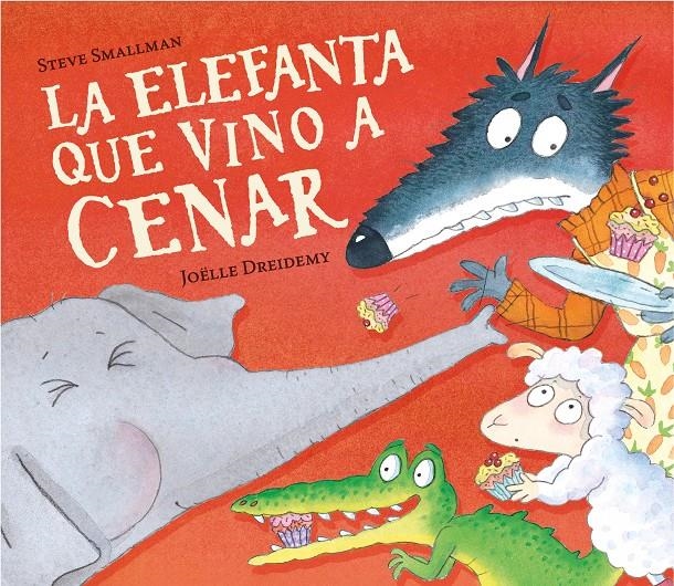 ELEFANTA QUE VINO A CENAR, LA (LA OVEJITA QUE VINO A CENAR) [CARTONE] | SMALLMAN, STEVE / DREIDEMY, JOËLLE | Akira Comics  - libreria donde comprar comics, juegos y libros online