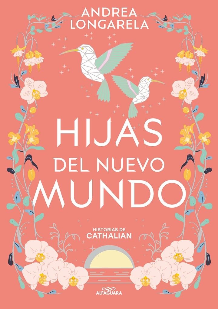 HIJAS DEL NUEVO MUNDO (HISTORIAS DE CATHALIAN 3) [RUSTICA] | LONGARELA, ANDREA | Akira Comics  - libreria donde comprar comics, juegos y libros online