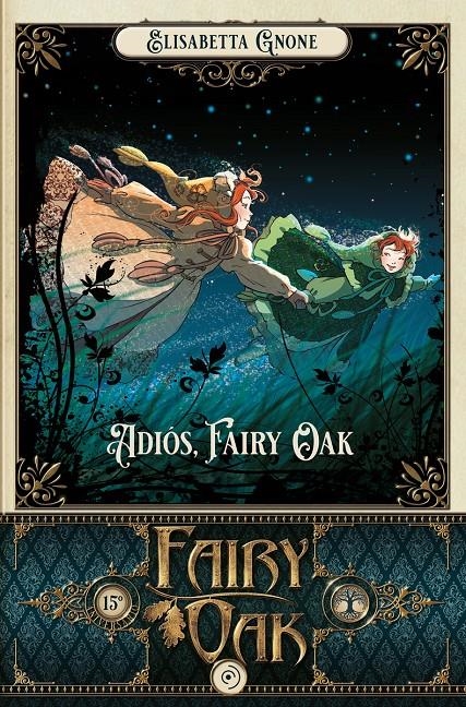 FAIRY OAK VOL.7: ADIOS, FAIRY OAK [CARTONE] | GNONE, ELISABETTA | Akira Comics  - libreria donde comprar comics, juegos y libros online