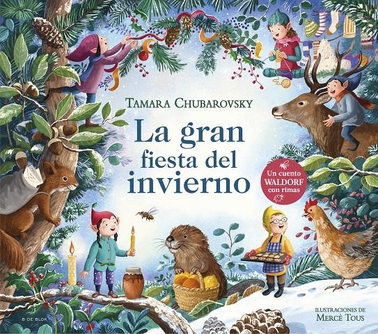 GRAN FIESTA DEL INVIERNO, LA (CUENTOS WALDORF CON RIMAS) [CARTONE] | CHUBAROVSKY, TAMARA / TOUS, MERCE | Akira Comics  - libreria donde comprar comics, juegos y libros online