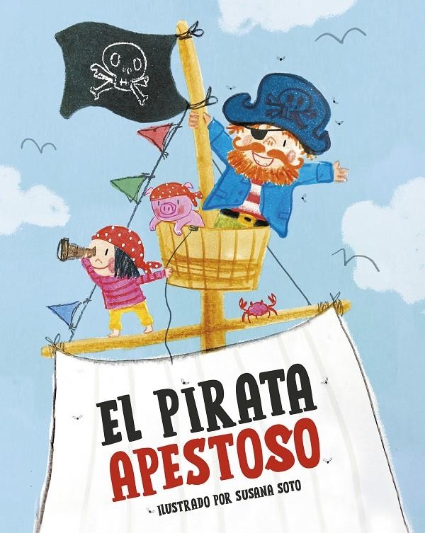 PIRATA APESTOSO, EL [CARTONE] | SOTO, SUSANA | Akira Comics  - libreria donde comprar comics, juegos y libros online