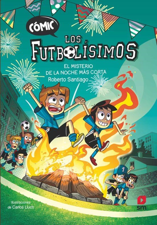 FUTBOLISIMOS COMIC, LOS VOL.3: EL MISTERIO DE LA NOCHE MAS CORTA [CARTONE] | SANTIAGO, ROBERTO | Akira Comics  - libreria donde comprar comics, juegos y libros online