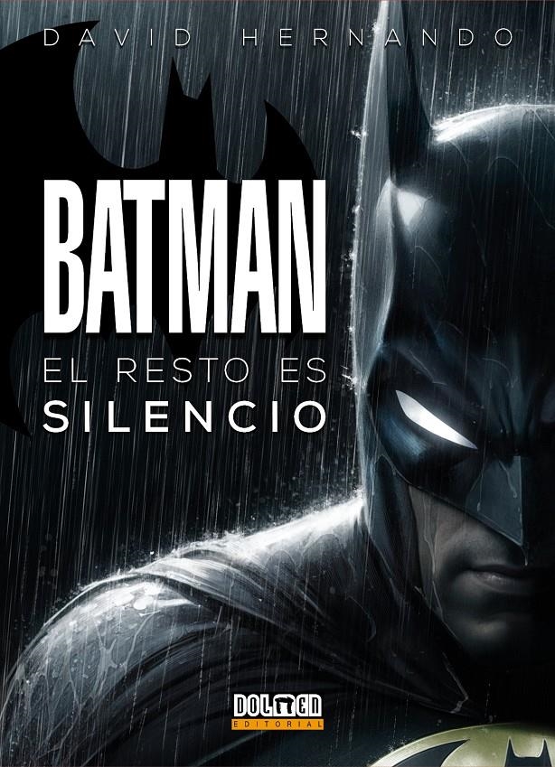 BATMAN: EL RESTO ES SILENCIO [RUSTICA] | HERNANDO, DAVID | Akira Comics  - libreria donde comprar comics, juegos y libros online