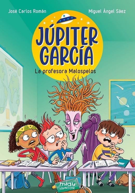 JUPITER GARCIA Nº02: LA PROFESORA MALOSPELOS [RUSTICA] | ROMAN, JOSE CARLOS | Akira Comics  - libreria donde comprar comics, juegos y libros online