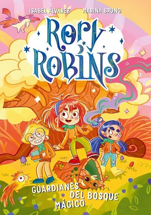 RORY ROBINS Nº01: GUARDIANES DEL BOSQUE MAGICO [RUSTICA] | ALVAREZ, ISABEL / BRUNO, MARINA | Akira Comics  - libreria donde comprar comics, juegos y libros online